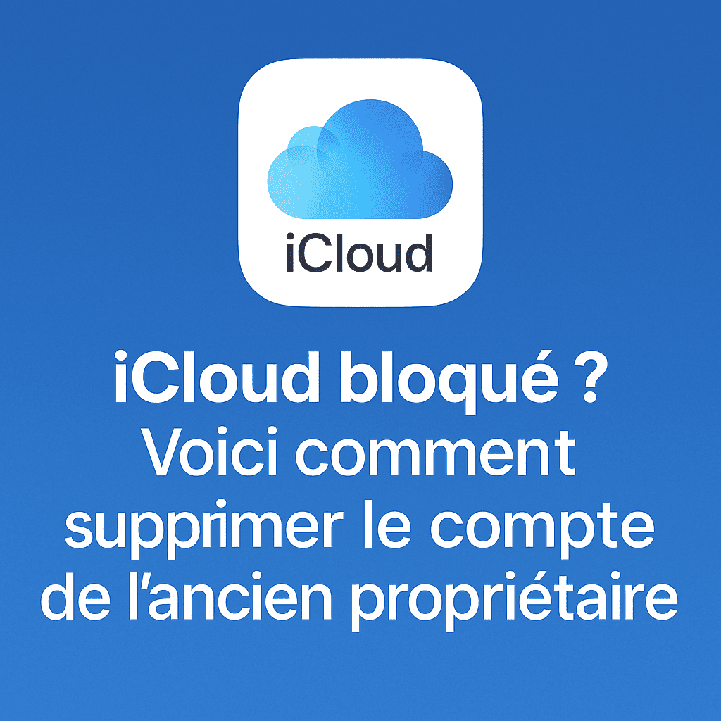 Image illustrant un article sur le blocage iCloud, avec le logo iCloud et le texte 'iCloud bloqué ? Voici comment supprimer le compte de l'ancien propriétaire' sur un fond bleu.